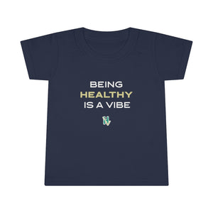 BEING HEALTHY IS A VIBE Toddler T-shirt - healthyvibezshop