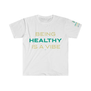BEING HEALTHY IS A VIBE - Unisex Softstyle T-Shirt